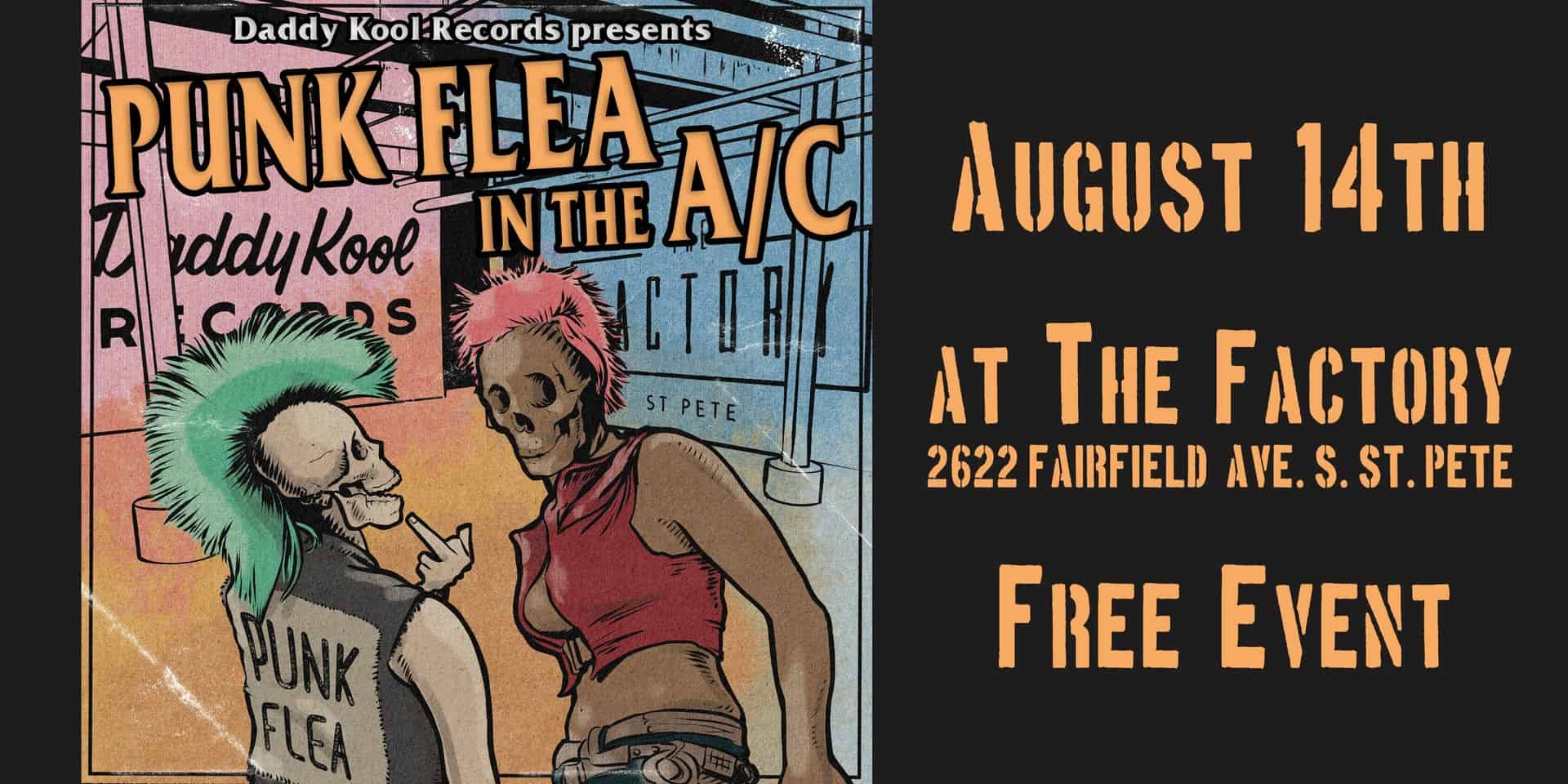 Daddy Kool presents PUNK FLEA in the A/C August 14th at the Factory