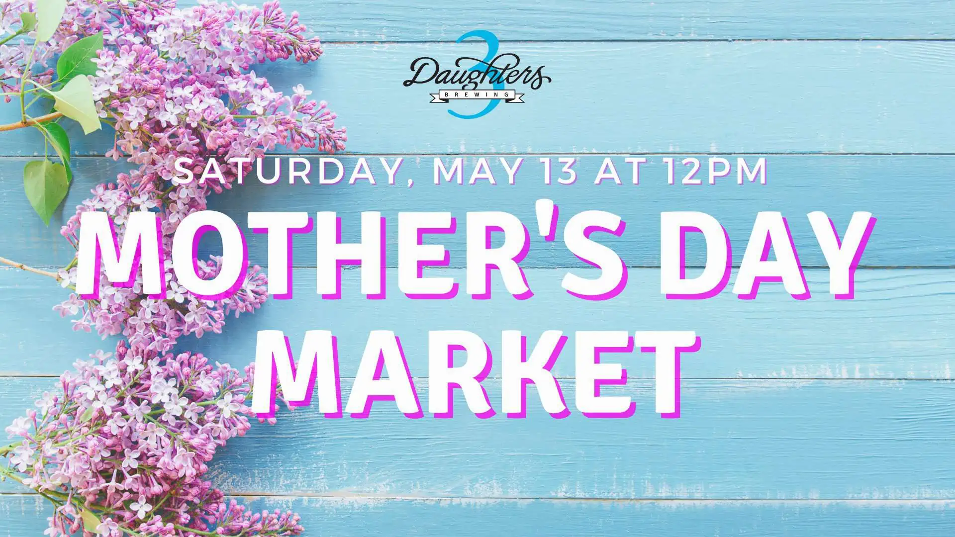 Mother's Day Market at 3 Daughters Brewing