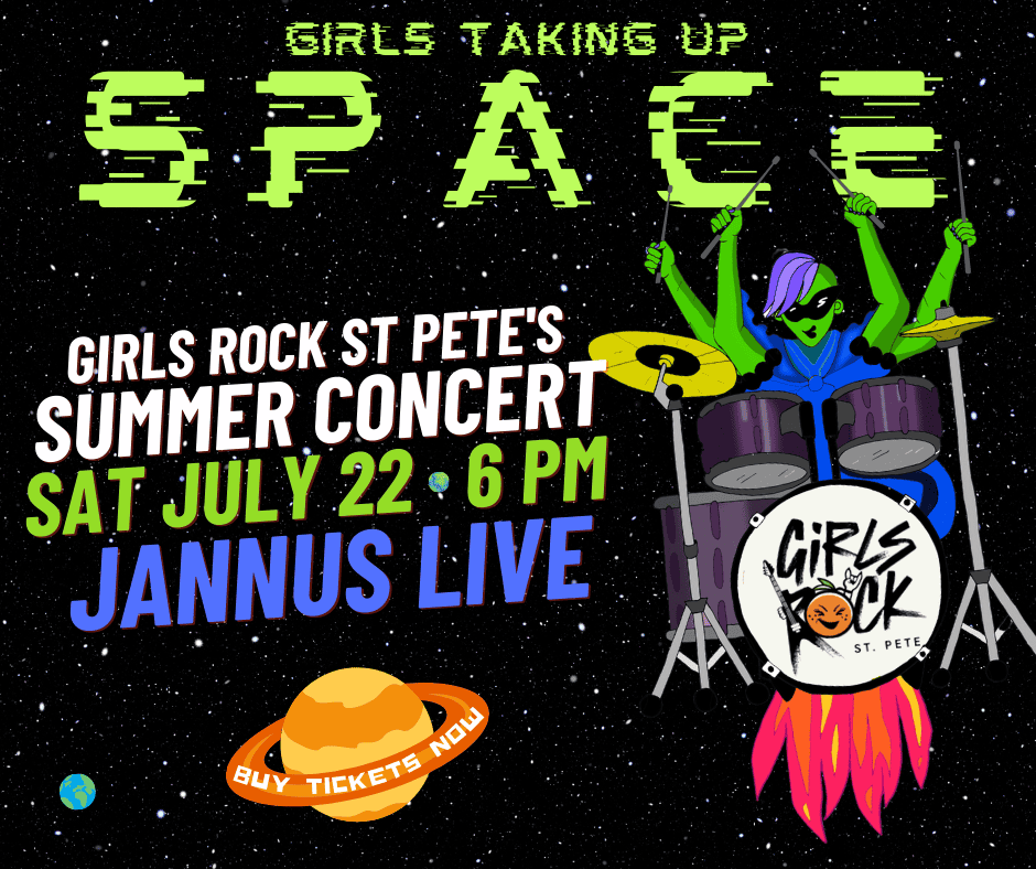 Girls Rock Summer Concert at Jannus Live at 6pm on Saturday July 22