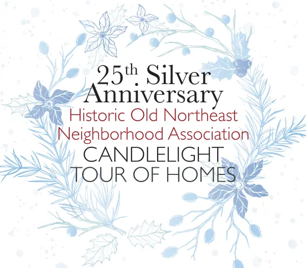 The Historic Old Northeast 25th Annual Candlelight Tour of Homes