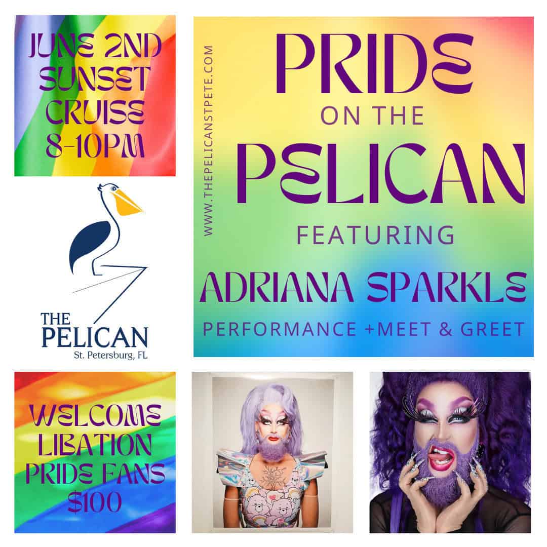 Pride on the Pelican St. Pete featuring Adriana Sparkle